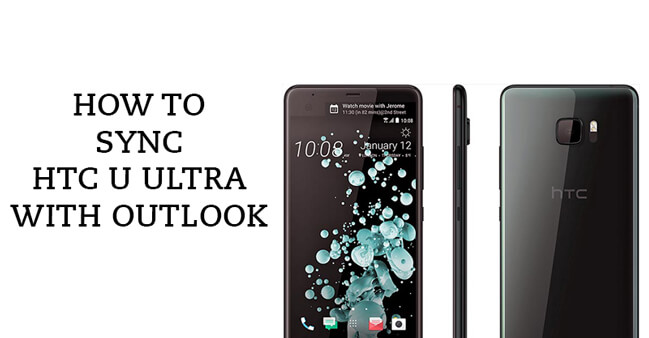 Sync HTC U Ultra with Outlook Sync Outlook with HTC U Ultra